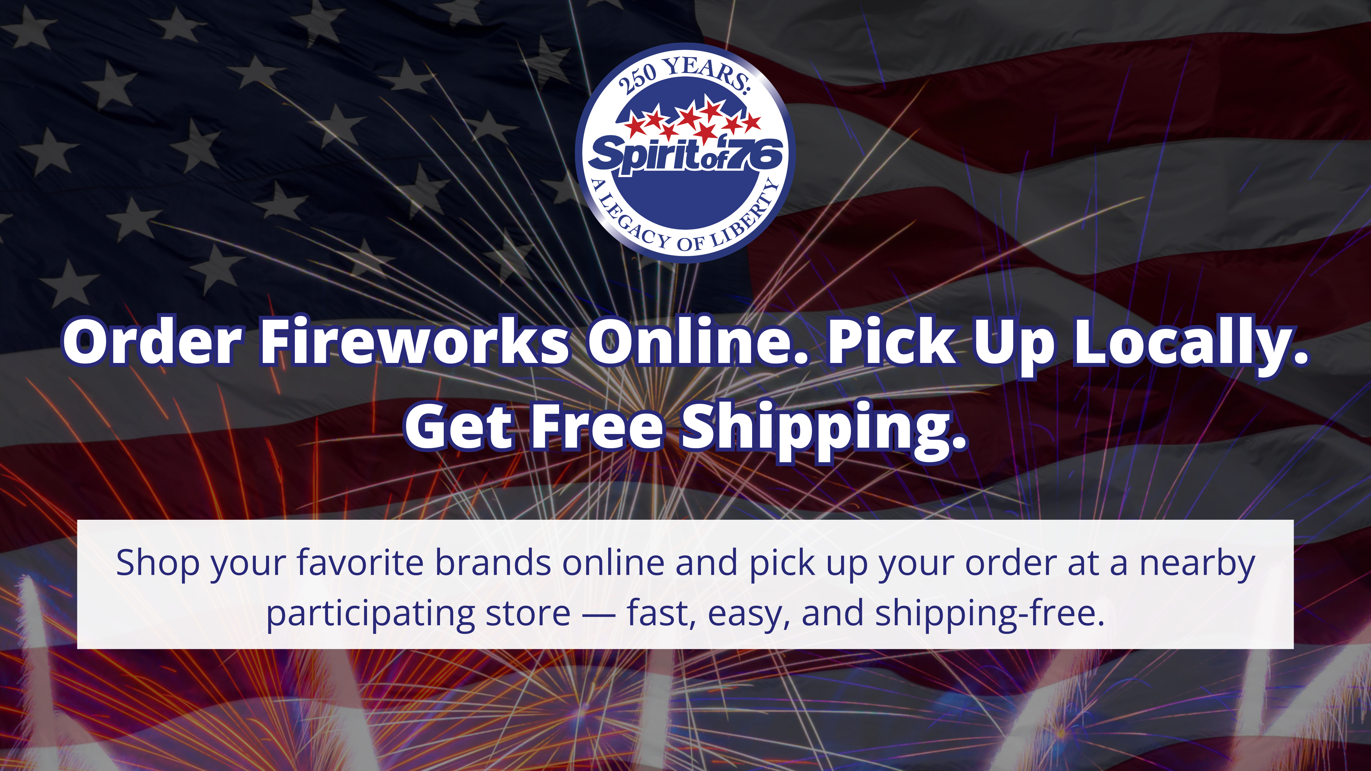 Introducing Ship To Store Powered by Spirit of '76 Fireworks